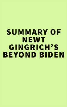 Summary of Newt Gingrich's Beyond Biden