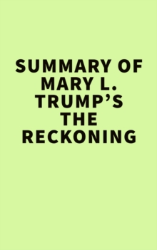 Summary of  Mary L. Trump's The Reckoning