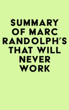 Summary of Marc Randolph's That Will Never Work