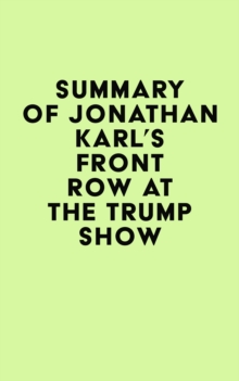 Summary of Jonathan Karl's Front Row at the Trump Show