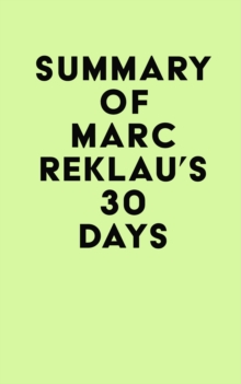 Summary of Marc Reklau's 30 Days: Change Your Habits, Change Your Life: A Couple of Simple Steps Every Day to Create the Life You Want