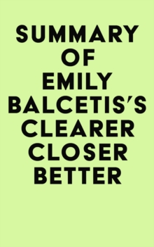 Summary of Emily Balcetis's Clearer, Closer, Better