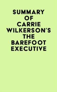 Summary of Carrie Wilkerson's The Barefoot Executive