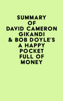 Summary of  David Cameron Gikandi  & Bob Doyle's A Happy Pocket Full of Money