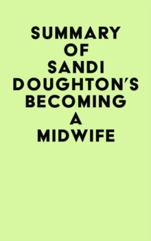 Summary of Sandi Doughton's Becoming a Midwife