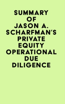 Summary of Jason A. Scharfman's Private Equity Operational Due Diligence