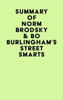 Summary of Norm Brodsky & Bo Burlingham's Street Smarts