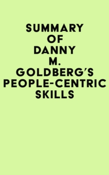 Summary of Danny M. Goldberg's People-Centric Skills