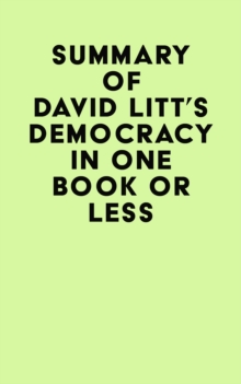 Summary of David Litt's Democracy In One Book Or Less