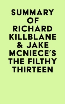 Summary of Richard Killblane & Jake McNiece's The Filthy Thirteen