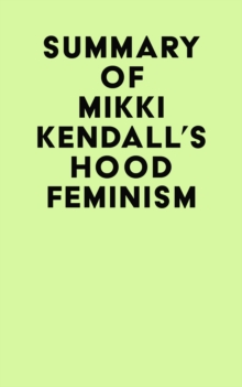 Summary of Mikki Kendall's Hood Feminism