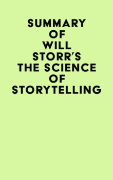 Summary of Will Storr's The Science of Storytelling