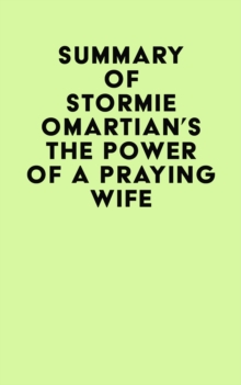 Summary of Stormie Omartian's The Power Of A Praying Wife