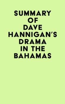 Summary of Dave Hannigan's Drama In The Bahamas