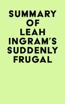 Summary of Leah Ingram's Suddenly Frugal