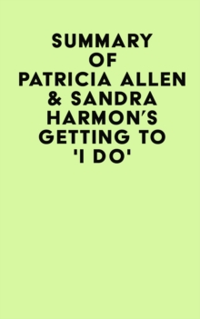 Summary of Patricia Allen & Sandra Harmon's Getting to 'I Do'