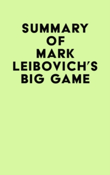 Summary of Mark Leibovich's Big Game