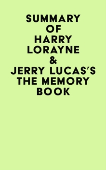 Summary of Harry Lorayne & Jerry Lucas's The Memory Book