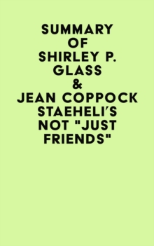 Summary of Shirley P. Glass & Jean Coppock Staeheli's Not "Just Friends"