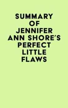 Summary of Jennifer Ann Shore's Perfect Little Flaws