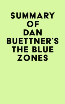 Summary of Dan Buettner's The Blue Zones