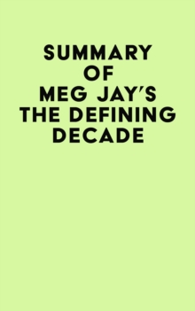 Summary of Meg Jay's The Defining Decade