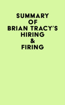 Summary of Brian Tracy's Hiring & Firing