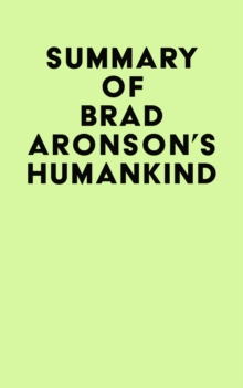 Summary of Brad  Aronson's Humankind