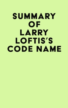 Summary of Larry Loftis's Code Name