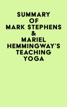 Summary of Mark Stephens & Mariel Hemmingway's Teaching Yoga