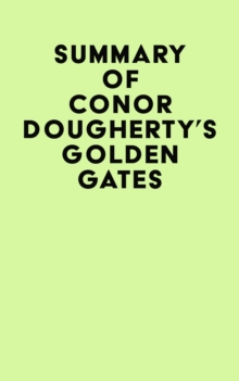 Summary of Conor Dougherty's Golden Gates