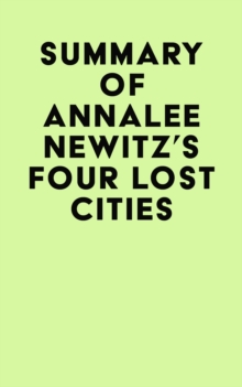 Summary of Annalee Newitz's Four Lost Cities