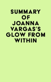 Summary of Joanna Vargas's Glow From Within