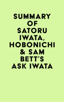 Summary of Satoru Iwata, Hobonichi & Sam Bett's Ask Iwata