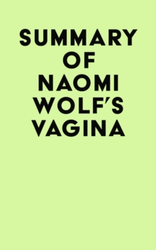 Summary of Naomi Wolf's Vagina