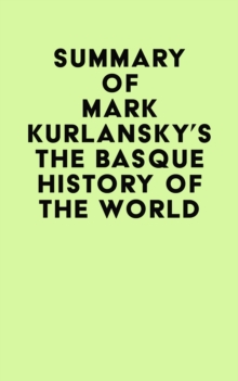 Summary of Mark Kurlansky's The Basque History Of The World