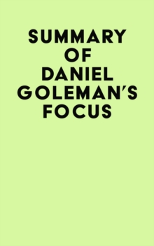 Summary of Daniel Goleman's Focus