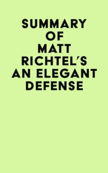 Summary of Matt Richtel's An Elegant Defense