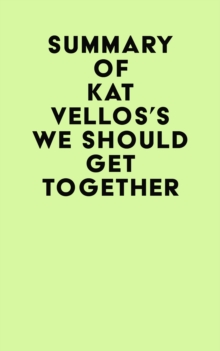 Summary of Kat Vellos's We Should Get Together