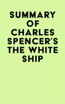 Summary of Charles Spencer's The White Ship