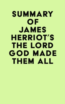 Summary of James Herriot's The Lord God Made Them All