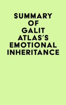 Summary of Galit Atlas's Emotional Inheritance