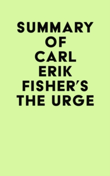 Summary of Carl Erik Fisher's The Urge