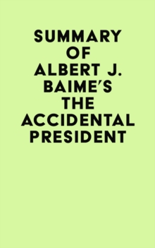 Summary of Albert J. Baime's The Accidental President