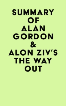 Summary of Alan Gordon & Alon Ziv's The Way Out