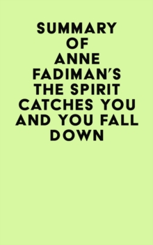 Summary of Anne Fadiman's The Spirit Catches You and You Fall Down