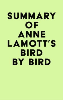 Summary of Anne Lamott's Bird by Bird