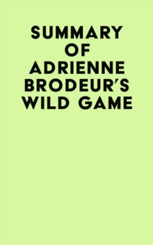 Summary of Adrienne Brodeur's Wild Game