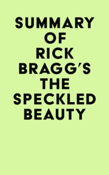 Summary of Rick Bragg's The Speckled Beauty