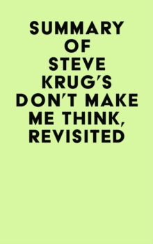 Summary of Steve Krug's Don't Make Me Think, Revisited